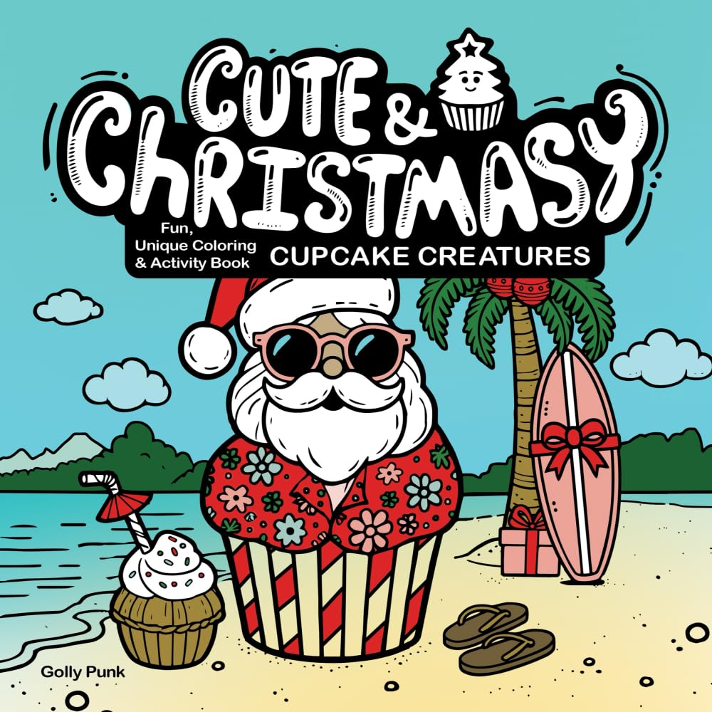Cute & Christmasy Cupcake Creatures: Fun, Unique Coloring & Activity Book for Adults and Teens